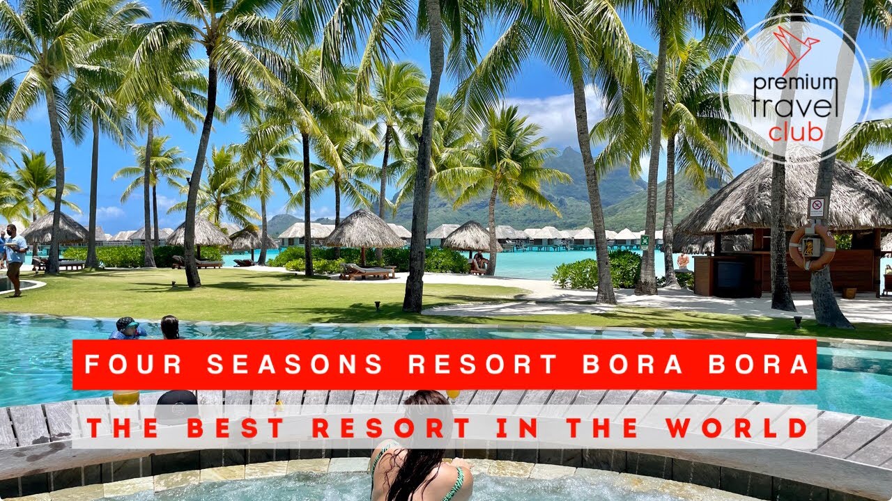 Four Seasons Resort Bora Bora: best luxury resort in French Polynesia (complete review, part 2/2)