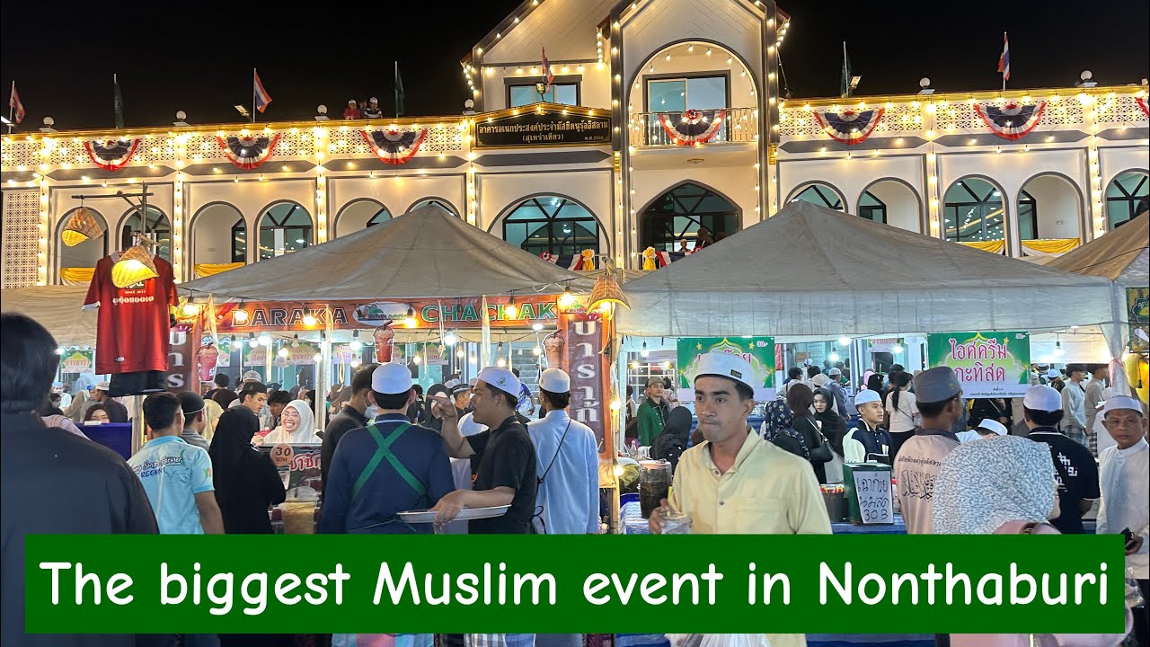 Thai🇹🇭 The Big MuslimEvent in Nonthaburi Thailand 🇹🇭 2026.🇵🇰🇰🇷🇹🇭🇯🇵