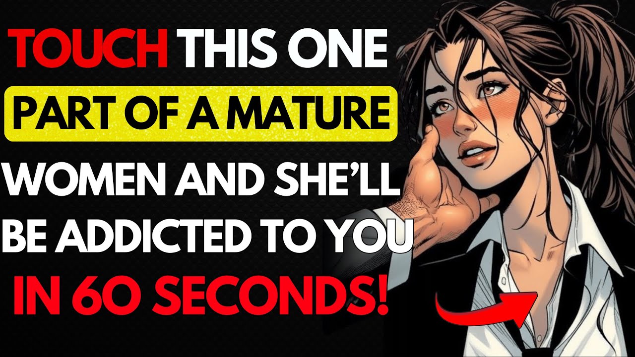 7 Touches That Will Make a MATURE WOMAN Fall Madly in Love with You | Dark Psychology | Stoicism