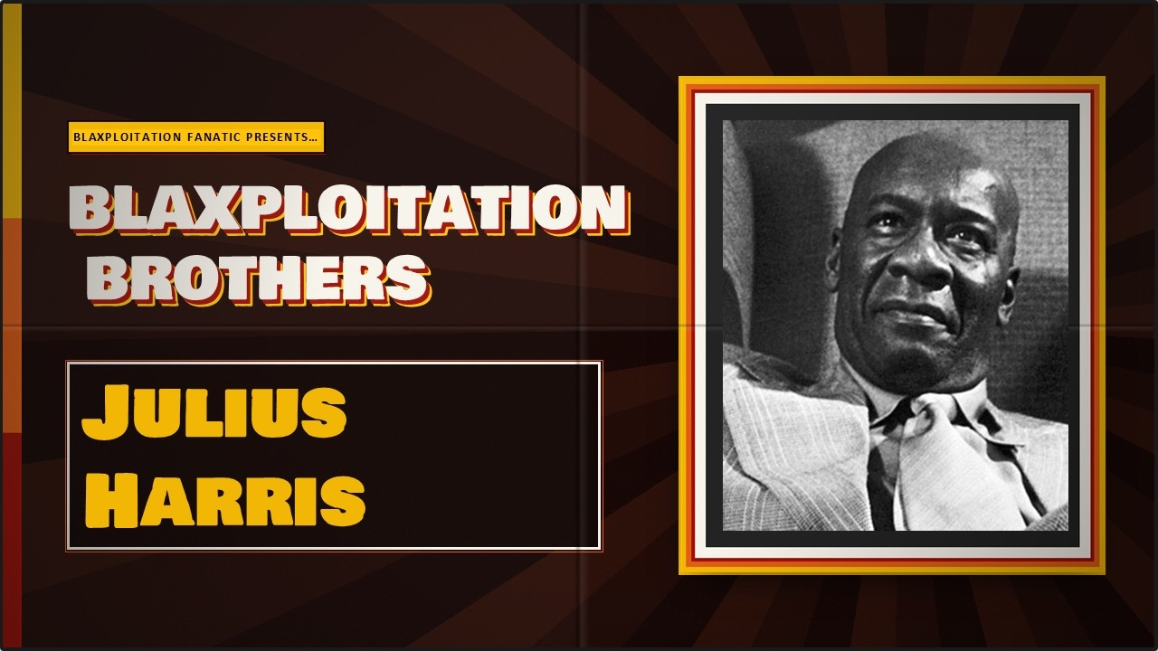 Blaxploitation Brothers - Julius Harris