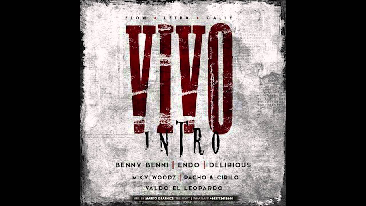 Benny Benni - Vivo (Intro) ft. Delirious, Endo, Pacho & Cirilo, Miky Woodz & Valdo 