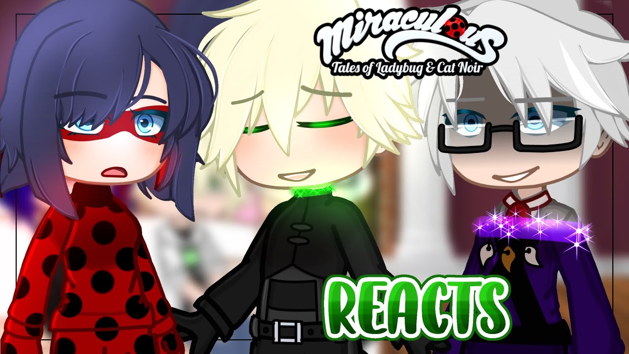 PART 7 || PAST Miraculous Ladybug casts reacts to the FUTURE (Season 5) || AU || GACHA REACTS❗️⭐️
