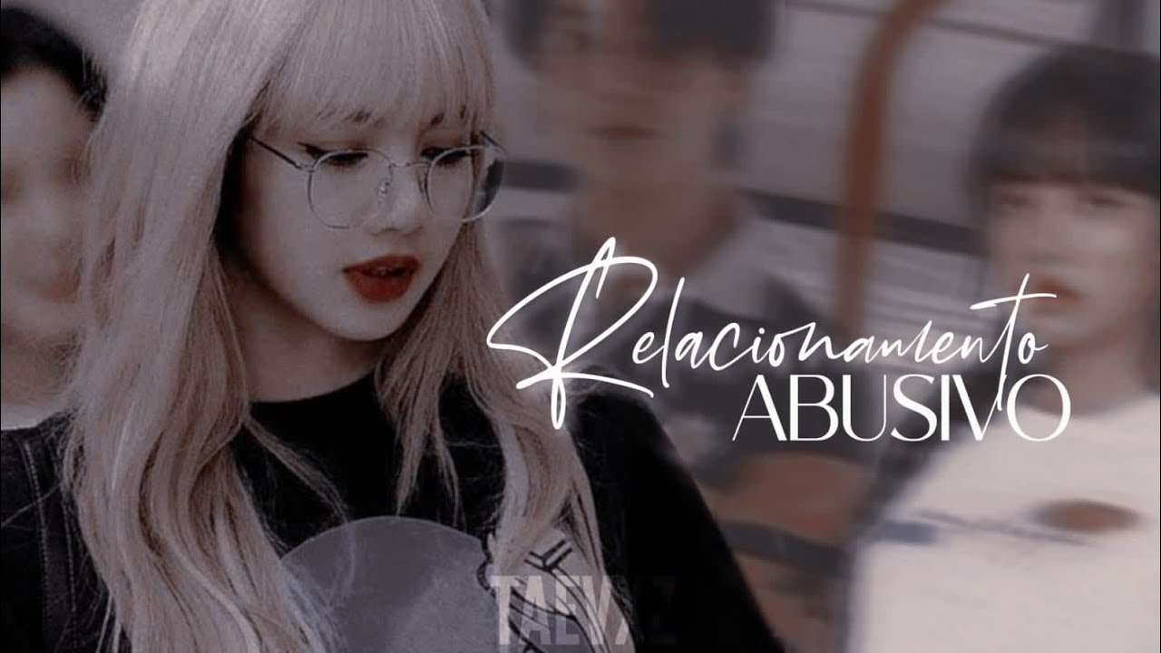 [ℓιƨκσσκ ғғ] •Relacionamento Abusivo• [вℓαcκтαи ғιcтισи]