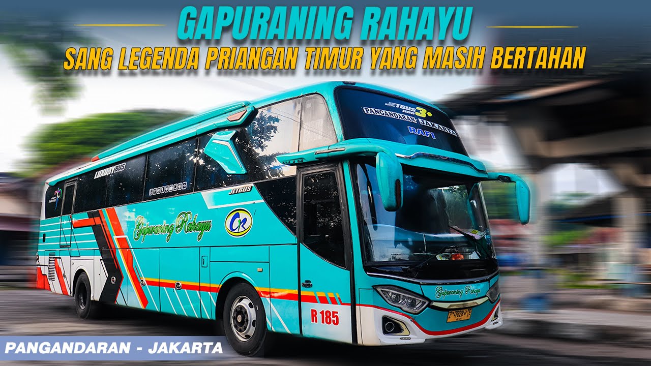 SANG LEGENDA PRIANGAN TIMUR ! Trip Bus Gapuraning Rahayu R 185 Pangandaran - Jakarta | Part 1