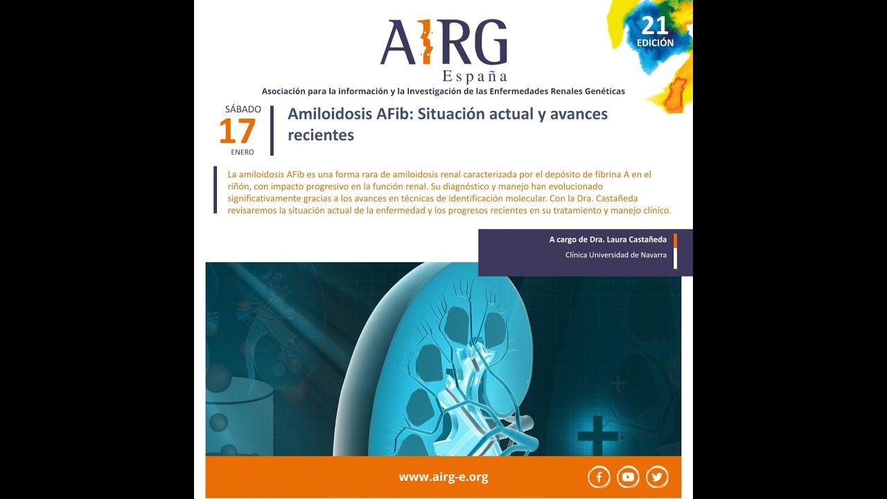 21 JORNADA AIRG-E: Amiloidosis AFD: Situación actual y avances recientes - Dra. Laura Castañeda