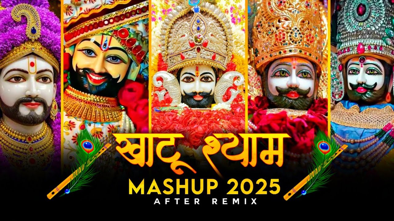 Khatu Shyam Mashup 2025 | Khatu Shyam Bhajan | Khatu Shyam Birthday Song | After Remix