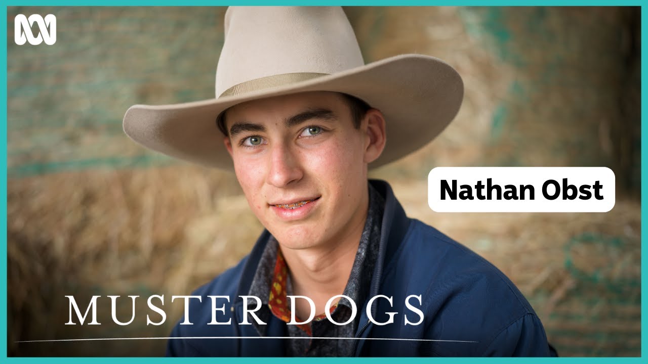 Meet Nathan Obst | Muster Dogs: Collies & Kelpies | ABC iview