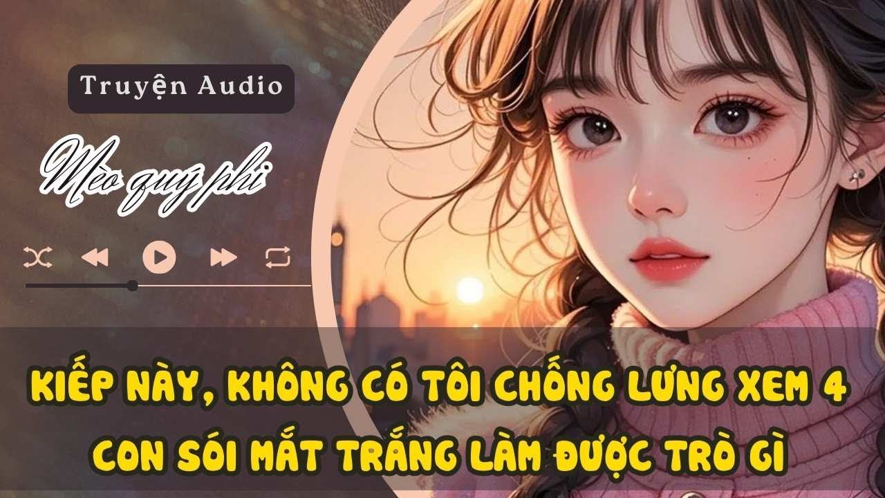 KIẾP NÀY, KHÔNG CÓ TÔI CHỐNG LƯNG XEM 4 CON SÓI MẮT TRẮNG LÀM ĐƯỢC TRÒ GÌ #meoquyphi