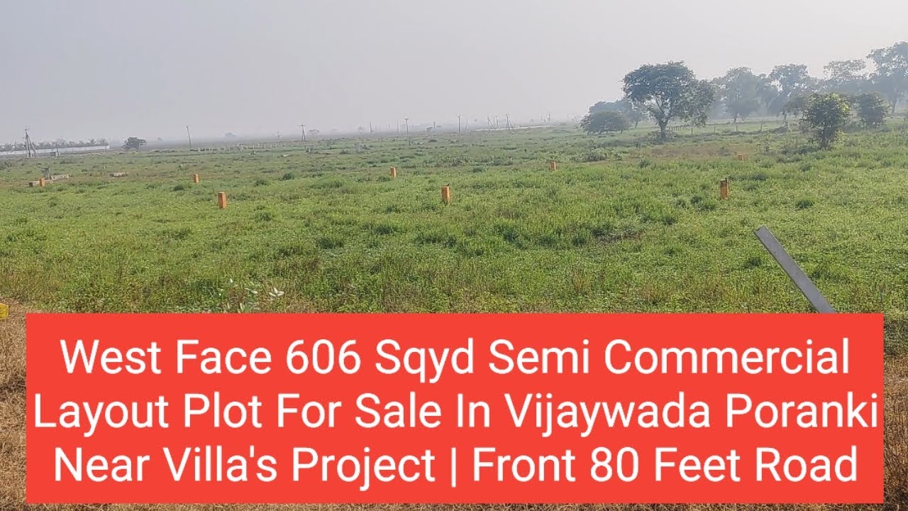 West Face 606 Sqyd Semi Commercial Layout Plot For Sale In Vijaywada Poranki | Front 80 Feet Road
