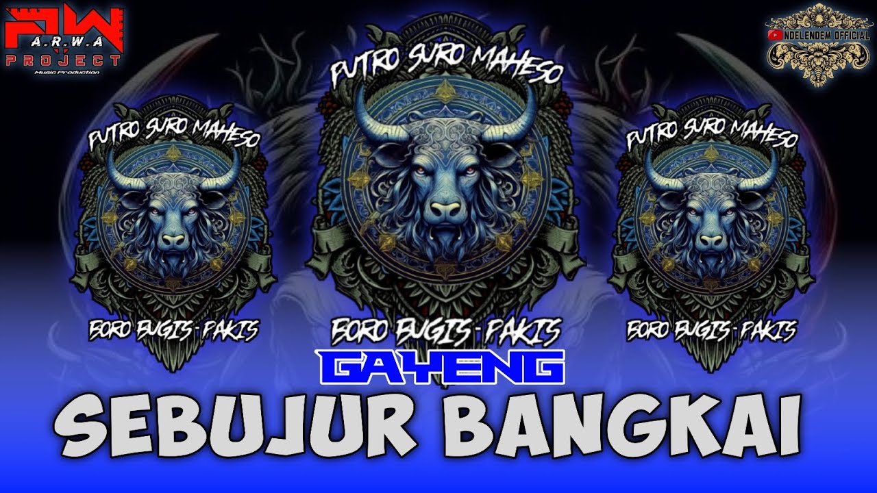 SEBUJUR BANGKAI 🔴PUTRO SURO MAHESO‼️ ARWA PROJECT FEAT NDELENDEM OFFICIAL