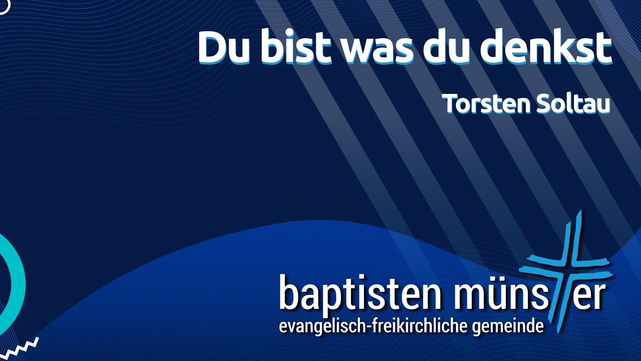 Du bist was du denkst / Baptisten Münster