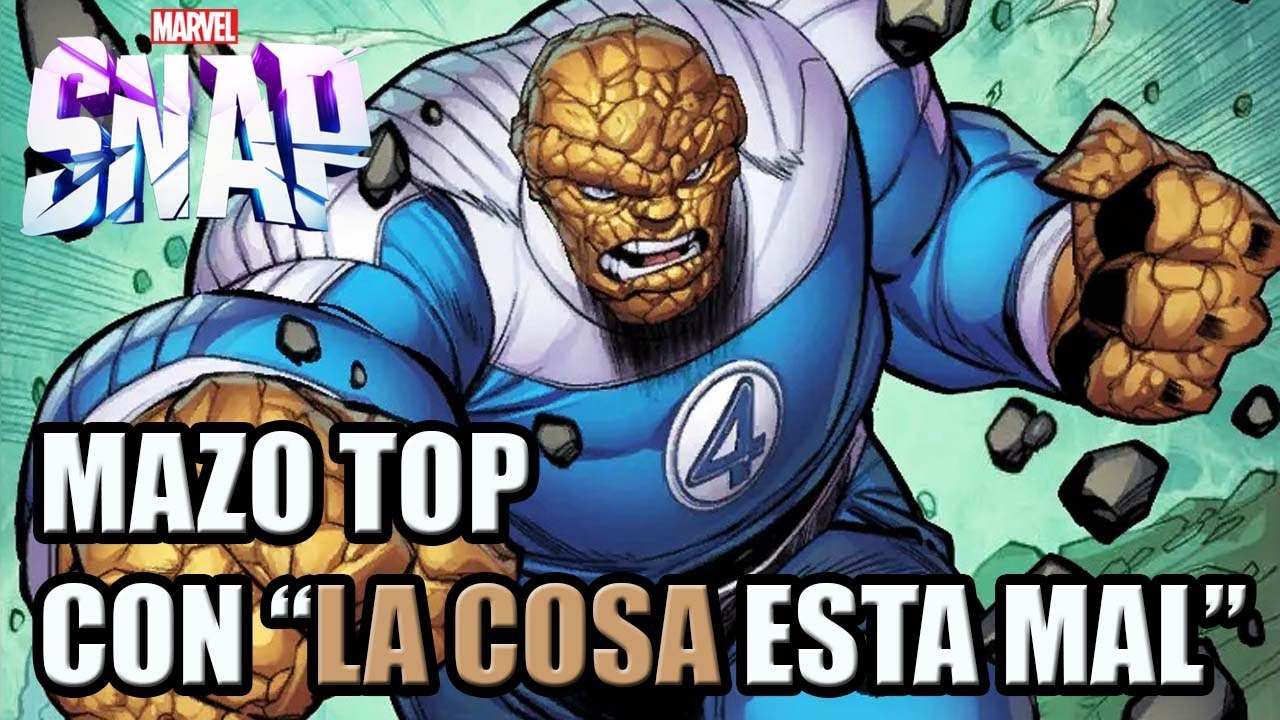 Mazo TOP con LA COSA no va bien | MARVEL SNAP