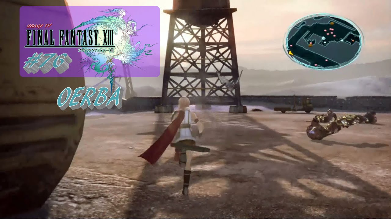 Final Fantasy XIII #76 ~ Oerba