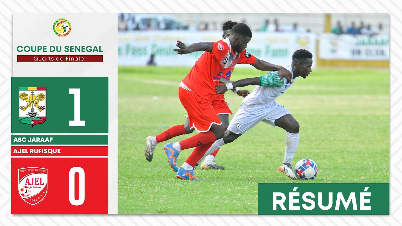 1/4 Coupe du Sénégal 🇸🇳 : Résumé Jaraaf vs AJEL