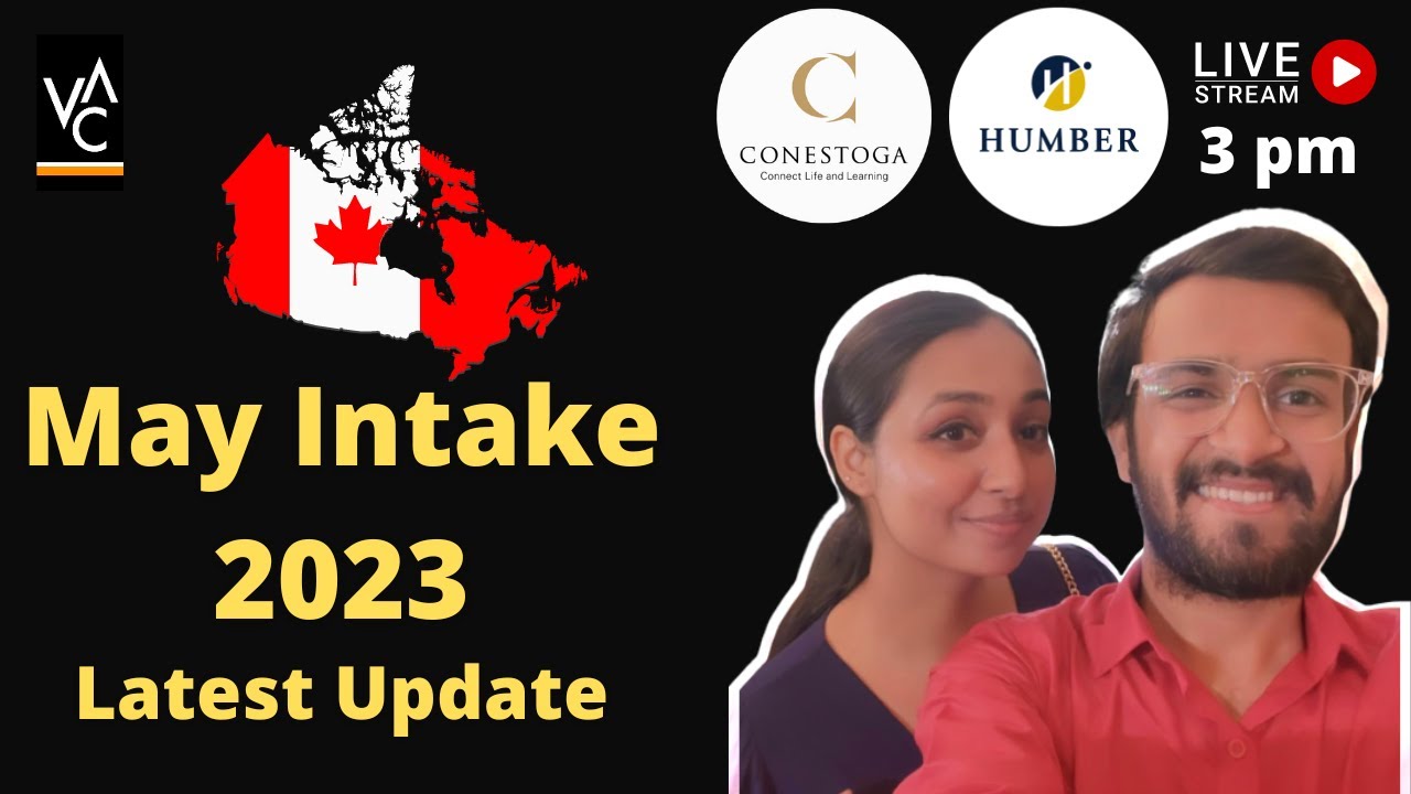 When will Conestoga and Humber Open? | Detailed Information about May 2023 Intake to Study in Canada