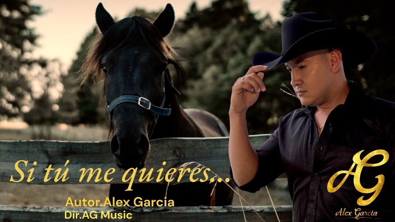SI T&Uacute; ME QUIERES - Alex Garc&iacute;a ( VIDEO OFICIAL )