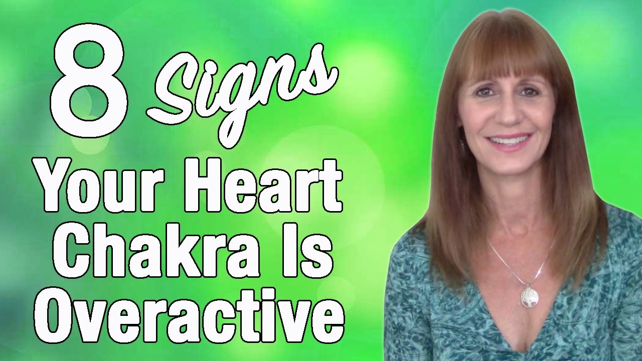 8 Signs Your Heart Chakra Is Overactive