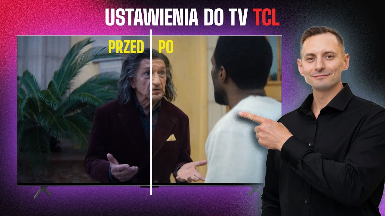 Ustawienia obrazu do telewizora TCL (Filmy, Sport, Gry Telewizja) w SDR / HDR / Dolby Vision