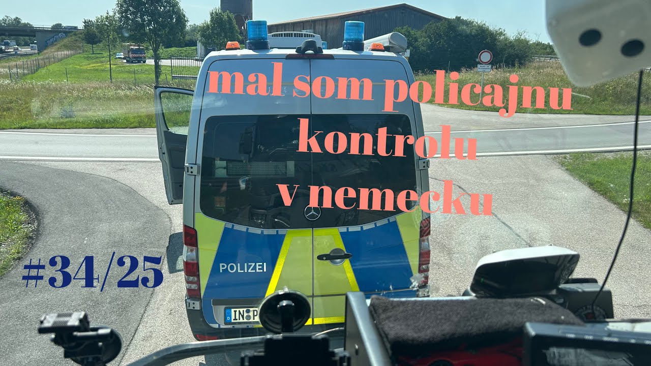 truck driver:mal som policajnu kontrolu v nemecku #34/25