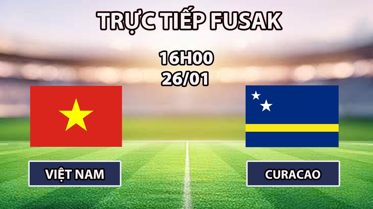 🔴Việt Nam vs Curacao | Chung Kết King's Cup | Gã Trung Mỹ Hoa Mắt Trước Công Phượng