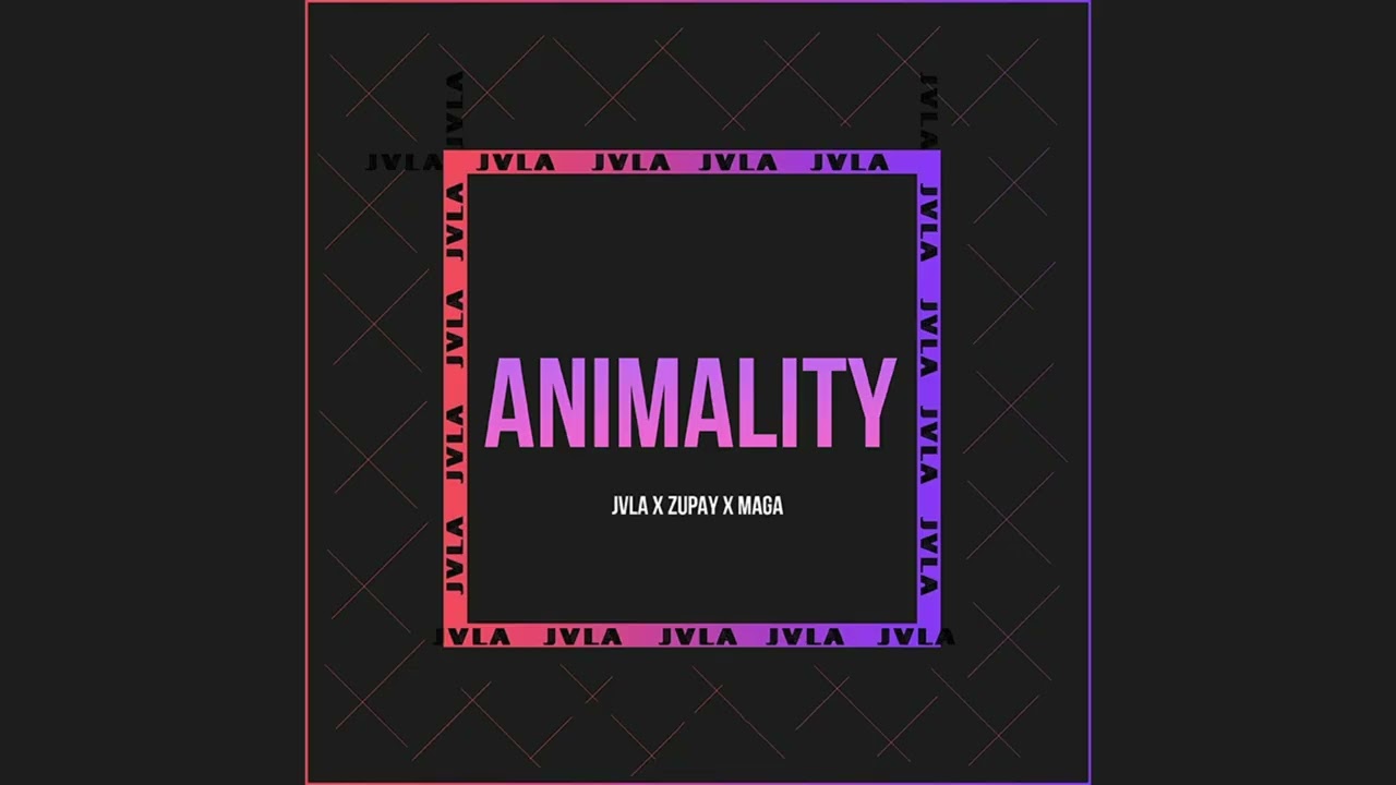 JVLA, Zupay & Maga - Animality