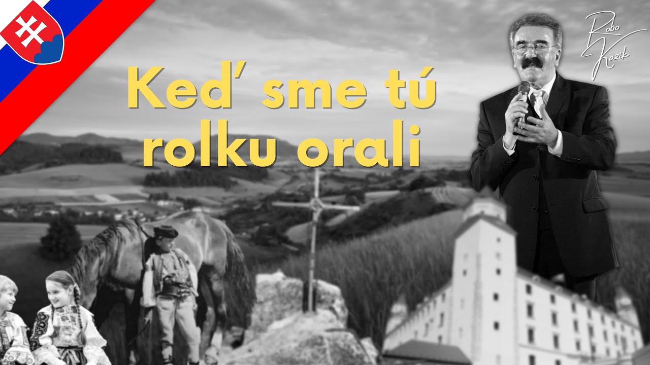 Robo Kazík - Keď sme tú rolku orali