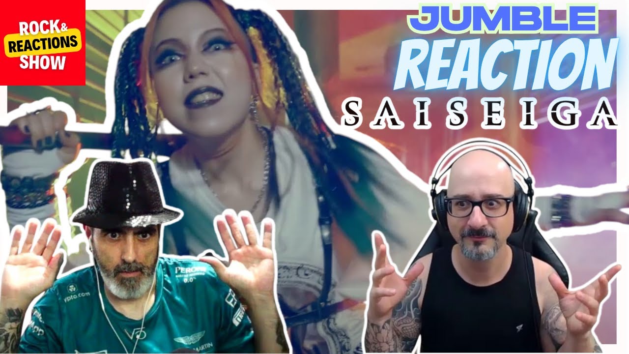 SAISEIGA Reaction - Jumble | React | Reacción |  反応 | Rock and Reactions
