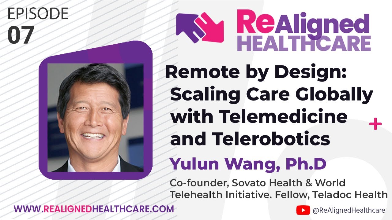 Remote by Design: Scaling Care Globally with Telemedicine and Telerobotics | Yulun Wang PhD | Ep 07