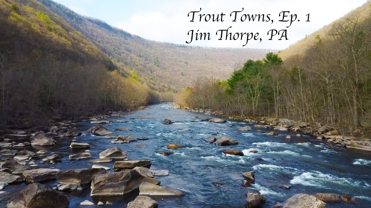 Trout Towns Ep. 1 - Jim Thorpe, PA