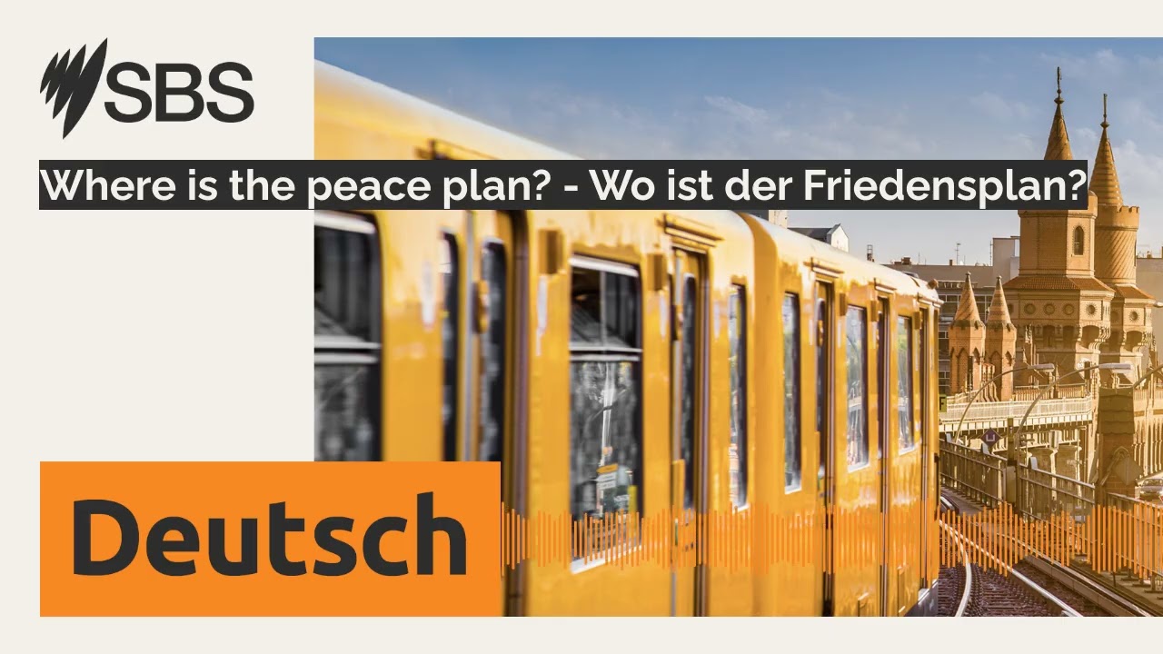 Where is the peace plan? - Wo ist der Friedensplan? | SBS German - SBS Deutsch