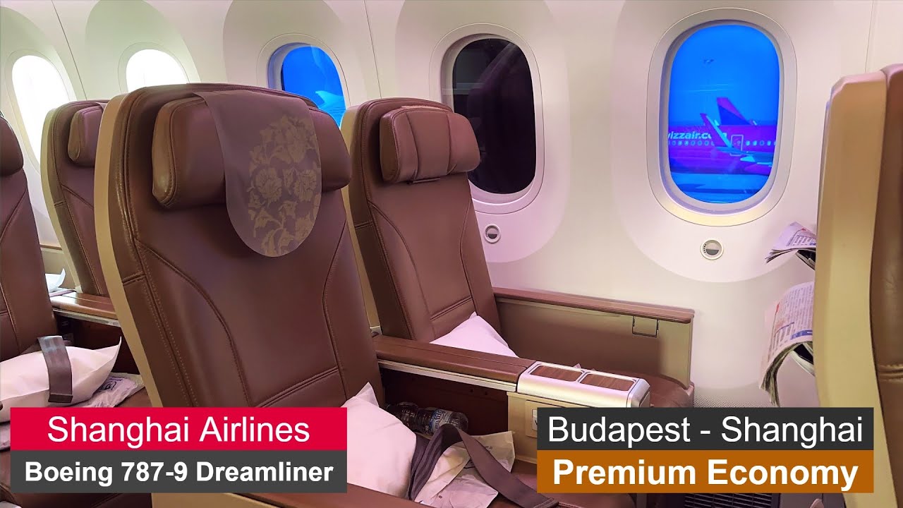 Shanghai Airlines Boeing 787-9 Dreamliner Premium Economy Class Budapest - Shanghai Pudong