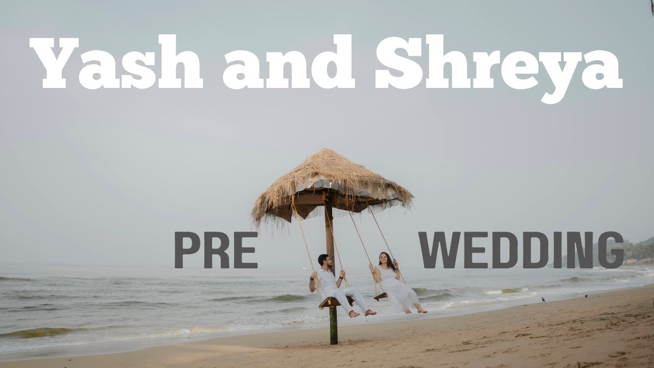 Goa Pre Wedding Film | Yash ❤️ Shreya #YashWedsShreya