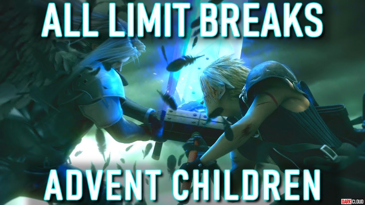 Final Fantasy VII: Advent Children ALL LIMIT BREAKS