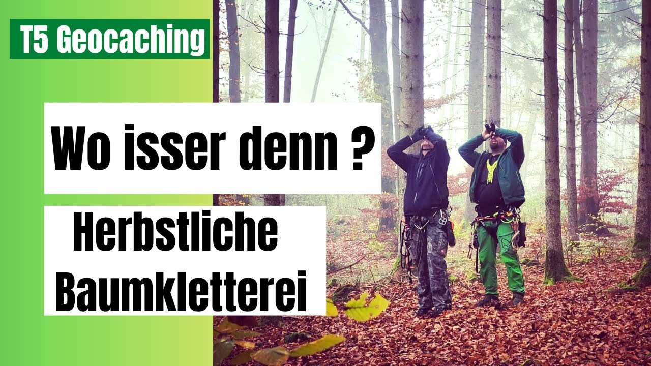 T5 Klettern Geocaching - Außenast klettern, 2 Seil Baumklettern und neuer Gurt am Start