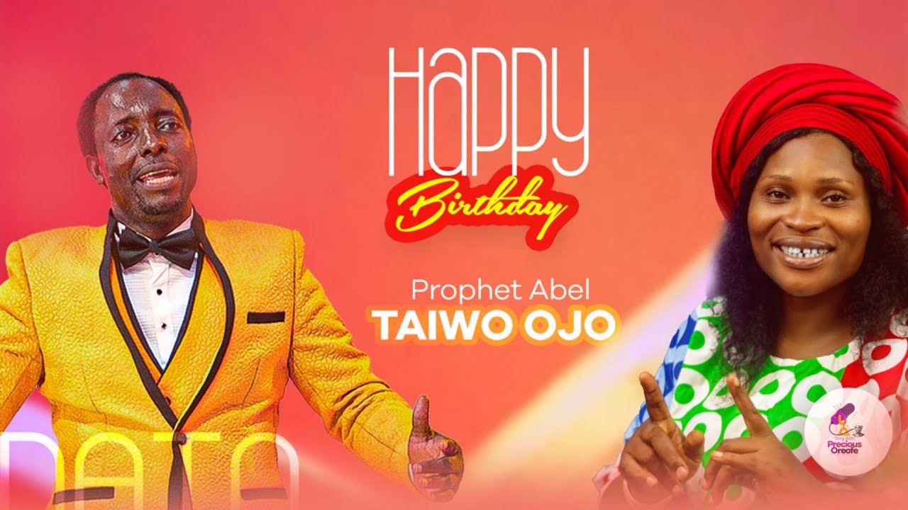 HAPPY BIRTHDAY TO PROPHET TAIWO OJO THE GOD'S GENERAL - COURTESY PRECIOUS OREOFE #prophettaiwoojo