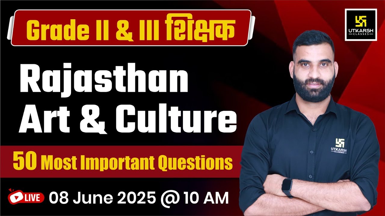 Grade II & III शिक्षक Rajasthan Art & Culture 50 Most Important Questions By Kailash Sir