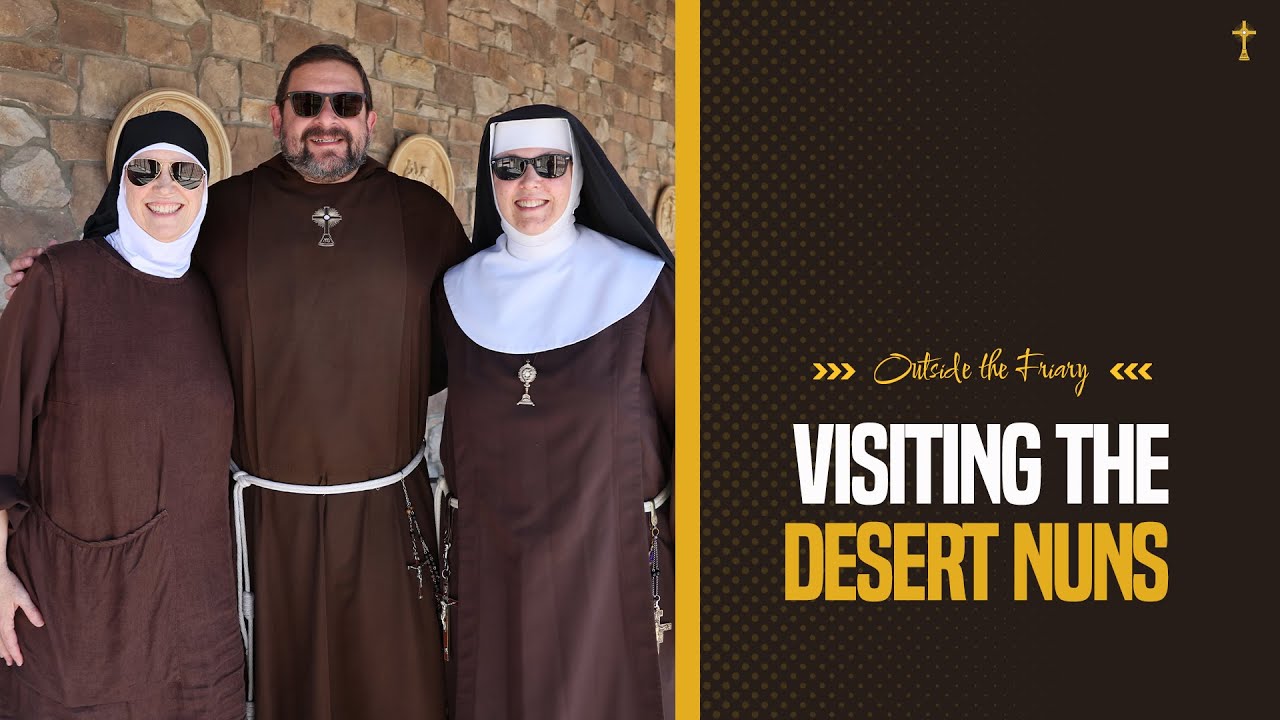 Visiting the Desert Nuns | Outside the Friary