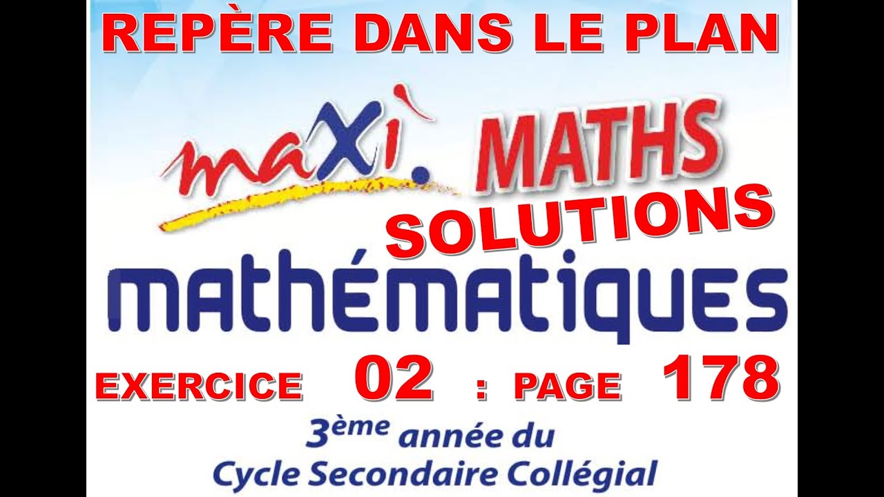 MAXI MATHS-3AC- EXERCICE 02 PAGE 178
