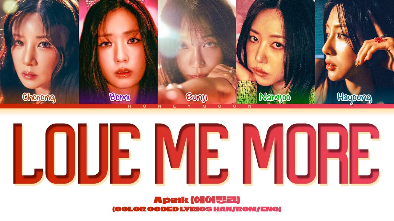 Apink 'Love Me More' Lyrics (에이핑크 Love Me More 가사) (Color Coded Lyrics)