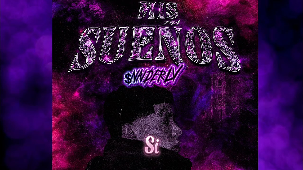 Mis sueños ⌛- $naider LV 