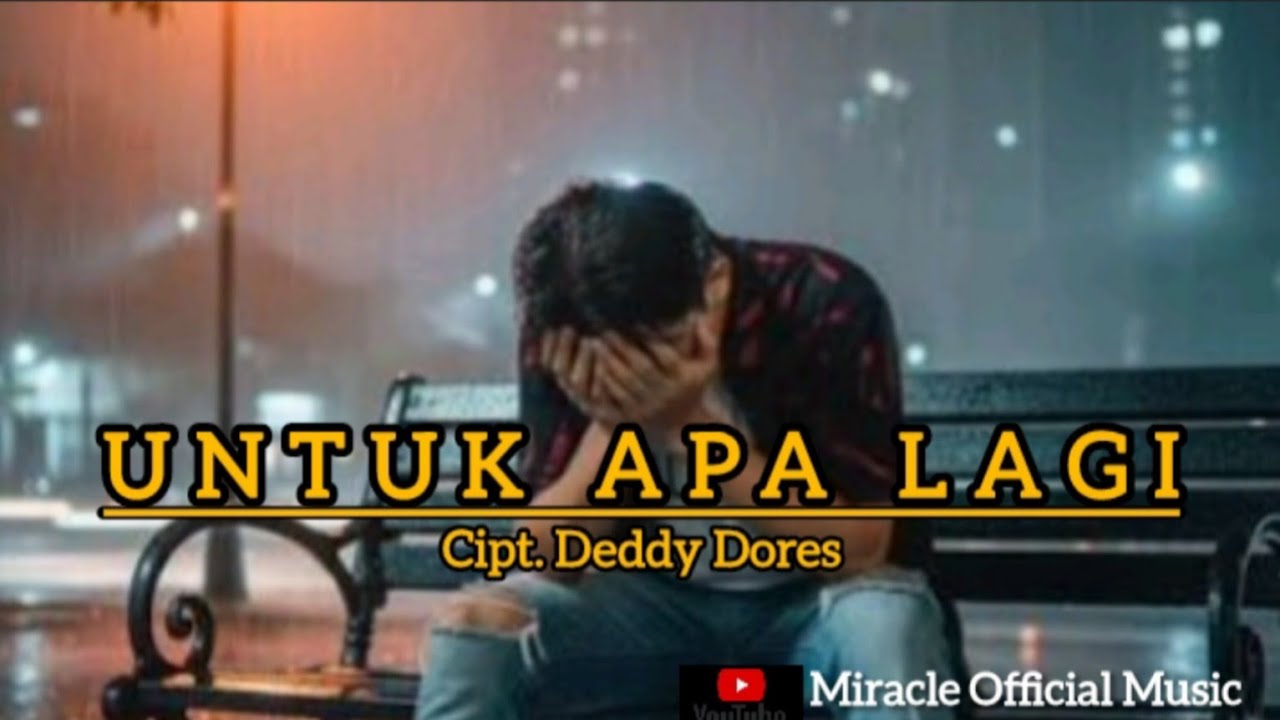UNTUK APA LAGI - DEDDY DORES || COVER BY MIRACLE OFFICIAL MUSIC