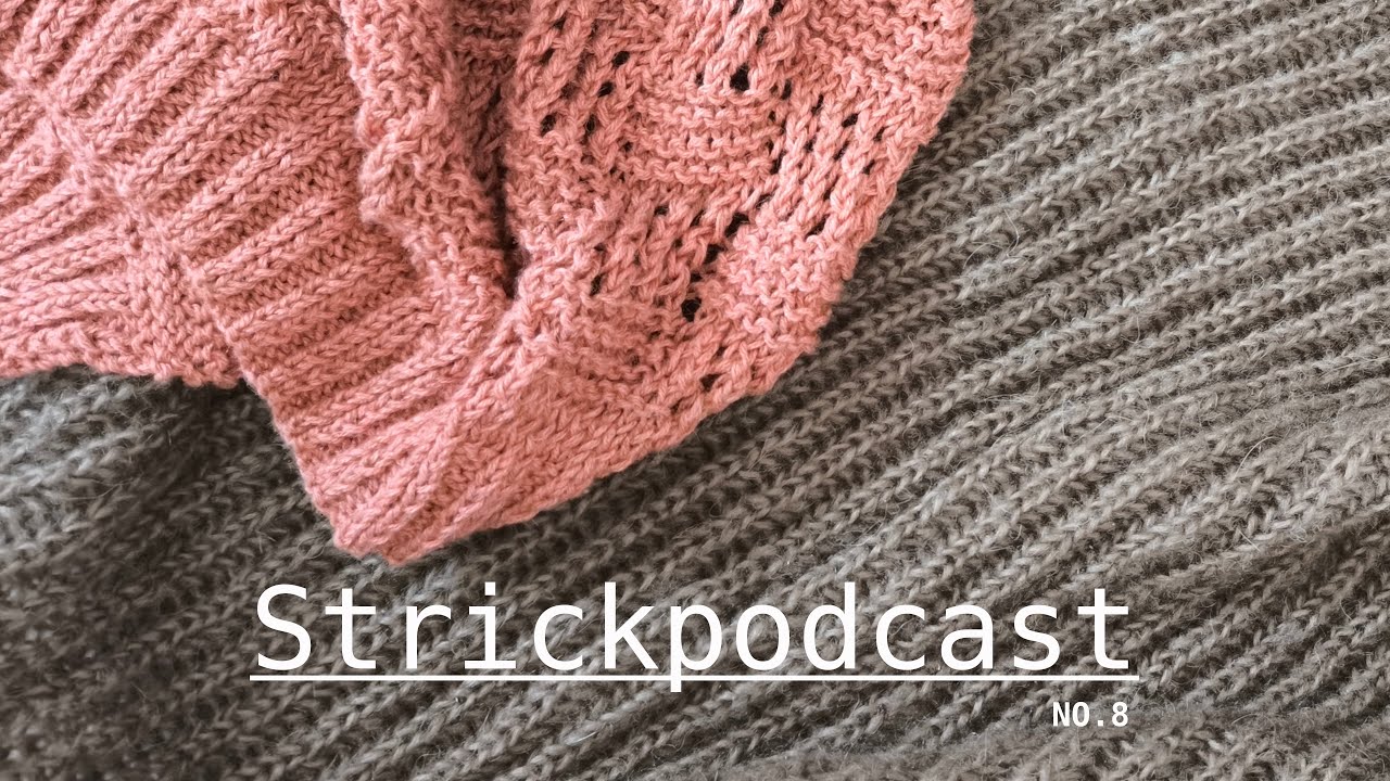 Strickpodcast #8 _ Stirnband, Brioche Wrap, Diversa Jacke, Mütze