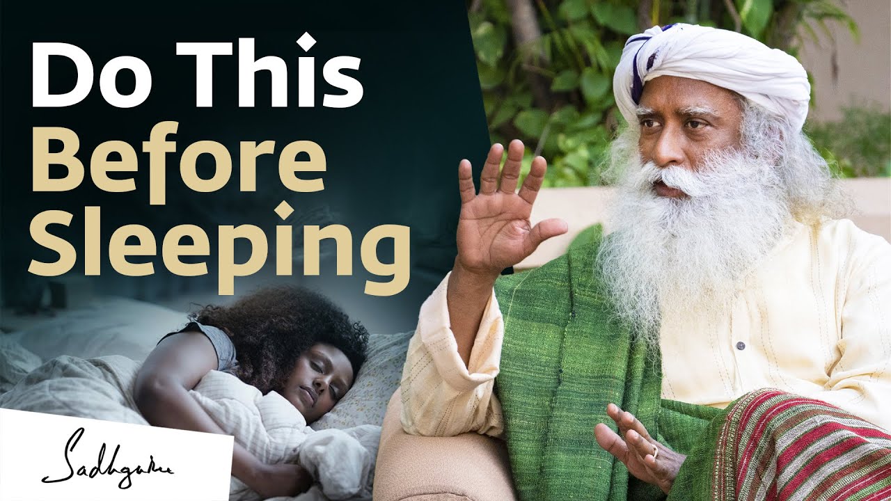 Do These 5 Things Before Sleeping – Sadhguru