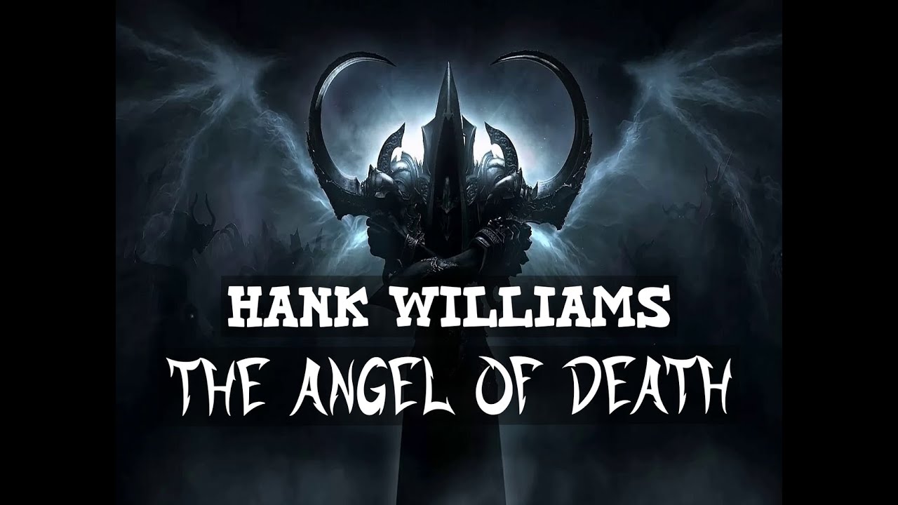 ANGEL OF DEATH- HANK WILLIAMS