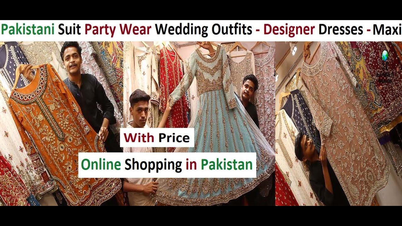 Pakistani Suit Party Wear Wedding Outfits - Designer Dresses - Maxi - Online Shopping in Pakistan