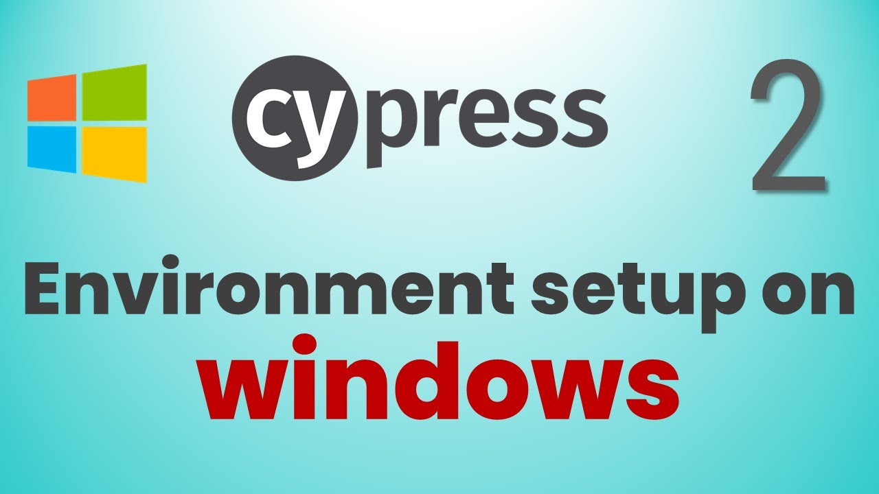 Part 2: Cypress Environment Setup On Windows | How To Install Cypress on Windows