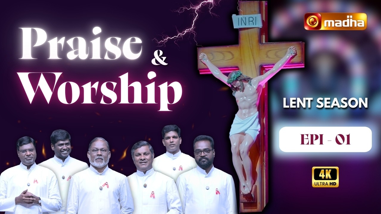 PRAISE AND WORSHIP | 21 FEBRUARY 2026 | LENT SEASON | EPISODE - 01 | @madhatelevision
