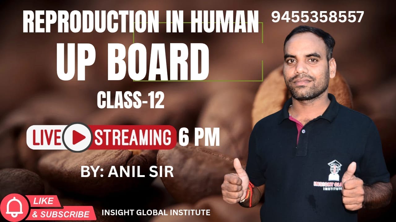 # REPRODUCTION IN HUMAN | Up Board | CLASS -12 | SCIENCE | TARGET : (70/70) | By : ANIL SIR