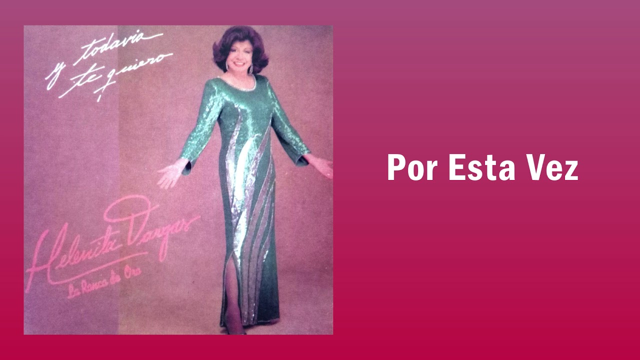 Por Esta Vez - Helenita Vargas | Ranchera