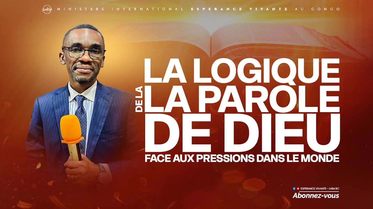 LA LOGIQUE DE LA PAROLE DE DIEU FACE AUX PRESSIONS DANS LE MONDE  - DIMANCHE 08 MARS 2026